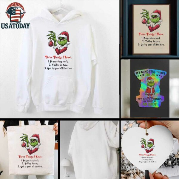 Grinch Christmas three things I know prayer does work tables do turn shirt