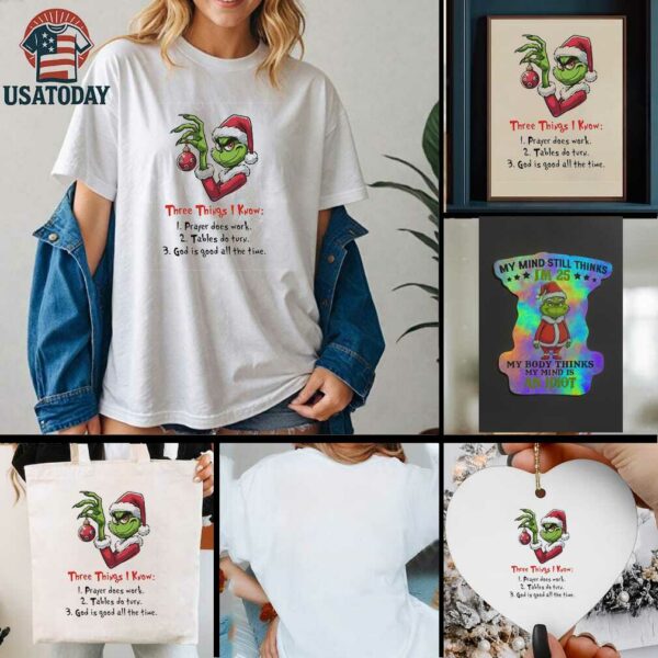 Grinch Christmas three things I know prayer does work tables do turn shirt