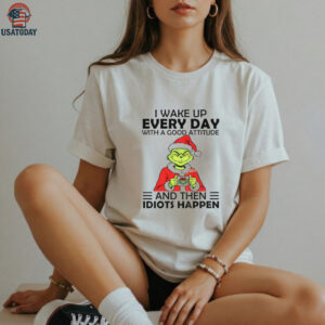 Grinch I wake up every day with a good attitude and then idiots happen Santa Christmas shirt