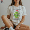 Grinch you can just supercalifuckilistic kissmyassadocious Merry Christmas shirt