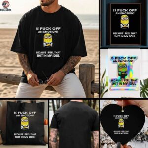 Grumpy is fuck off an emotion because I feel that shit in my soul t shirt
