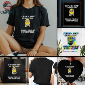 Grumpy is fuck off an emotion because I feel that shit in my soul t shirt