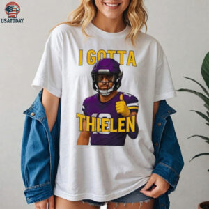 I Gotta Thielen Minnesota Vikings Football Player shirt