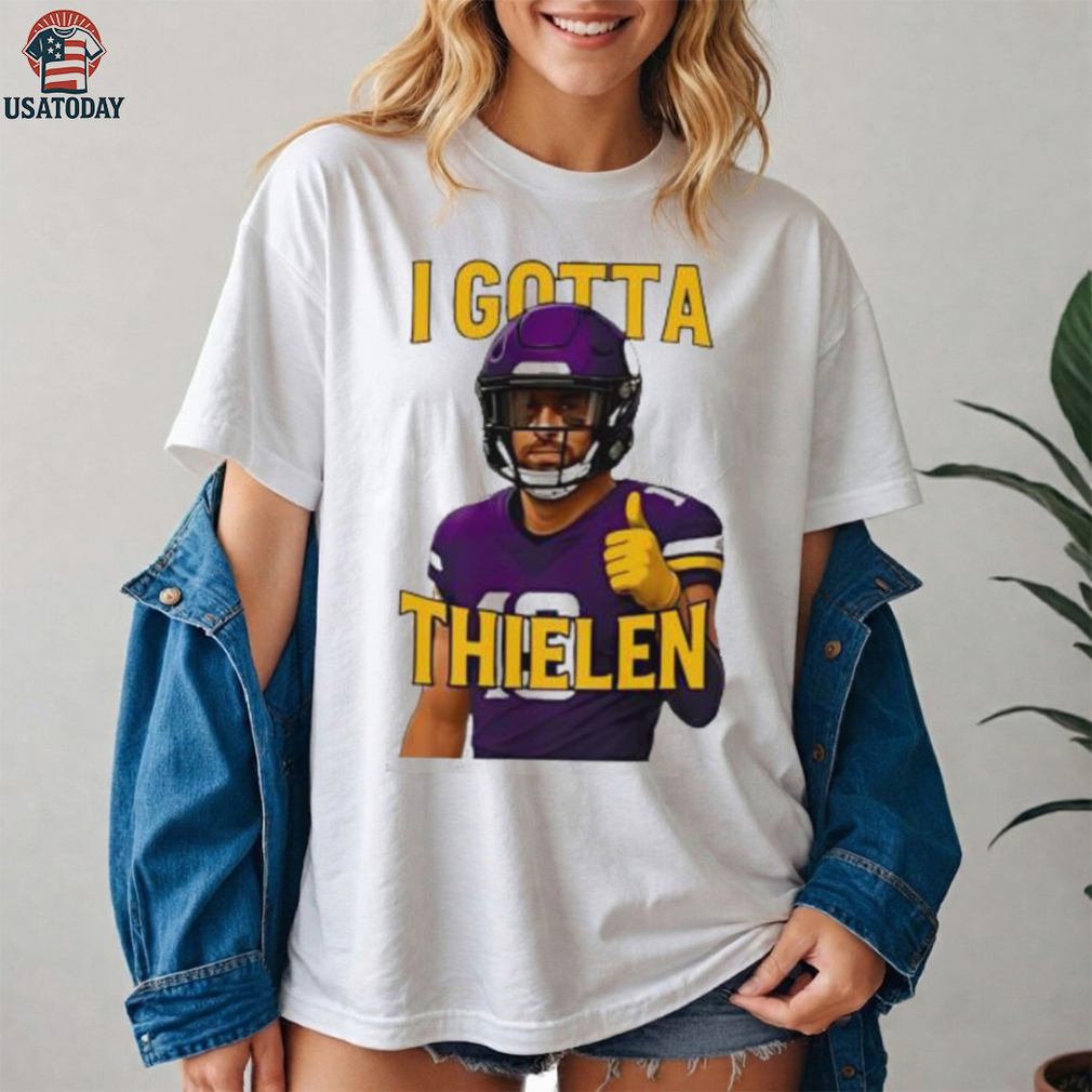 I Gotta Thielen Minnesota Vikings Football Player shirt I Gotta Thielen Minnesota Vikings Football Player shirt