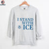 I stand with ICE US department of homeland security shirt