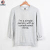 I'm A Simple Person With A Complicated Mind Shirt