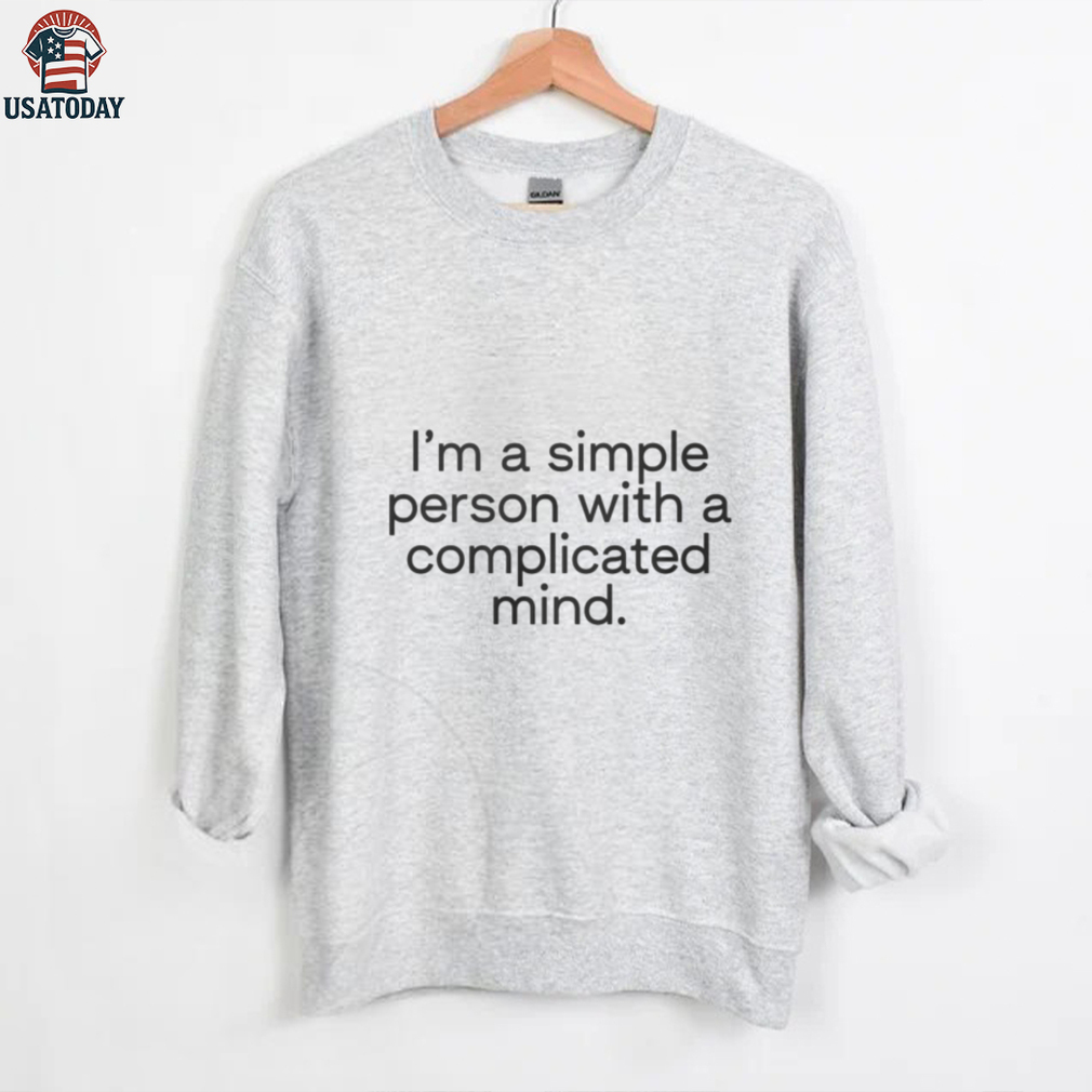 I’m A Simple Person With A Complicated Mind Shirt I’m A Simple Person With A Complicated Mind Shirt