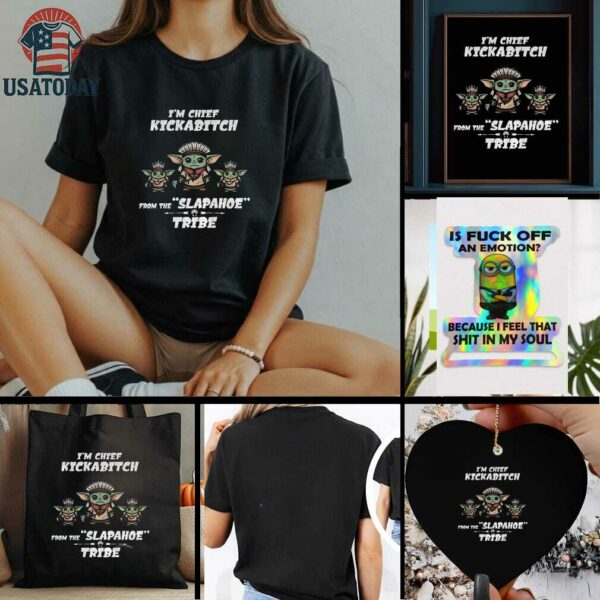 Im chief kickabitch native Baby Yoda from the slapahoe funny tribe t shirt