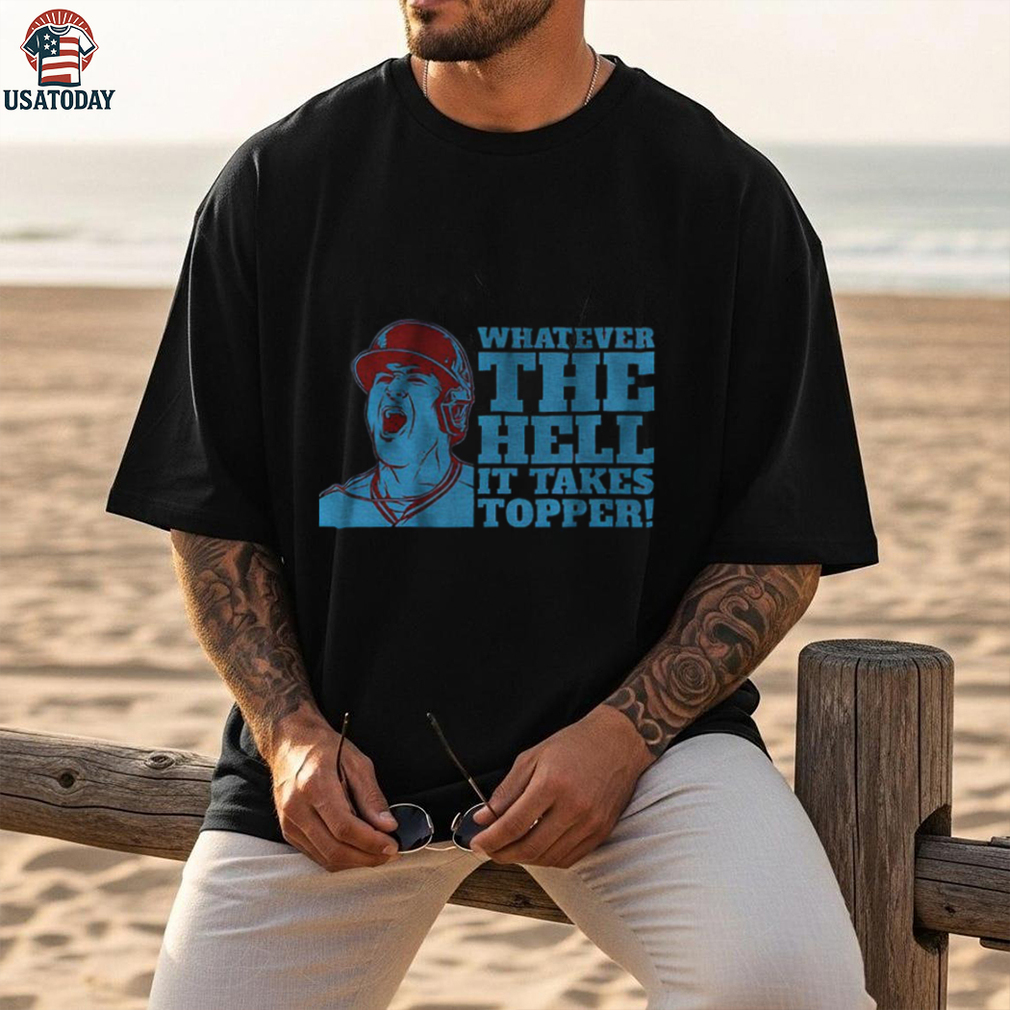 J. T. Realmuto Philadelphia Phillies Baseball MLB Whatever The Hell It Takes Topper shirt J. T. Realmuto Philadelphia Phillies Baseball MLB Whatever The Hell It Takes Topper shirt
