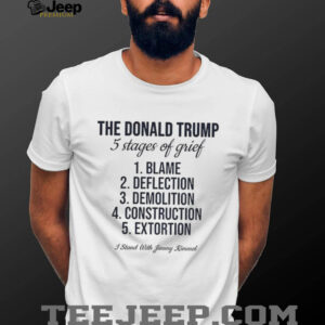 Jimmy Kimmel the Donald Trump 5 stages of grief blame deflection demolition construction extortion shirt