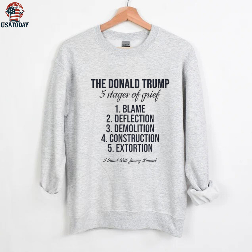 Jimmy Kimmel the Donald Trump 5 stages of grief blame deflection demolition construction extortion shirt Jimmy Kimmel the Donald Trump 5 stages of grief blame deflection demolition construction extortion shirt