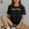 Just Fine Michigan shirt