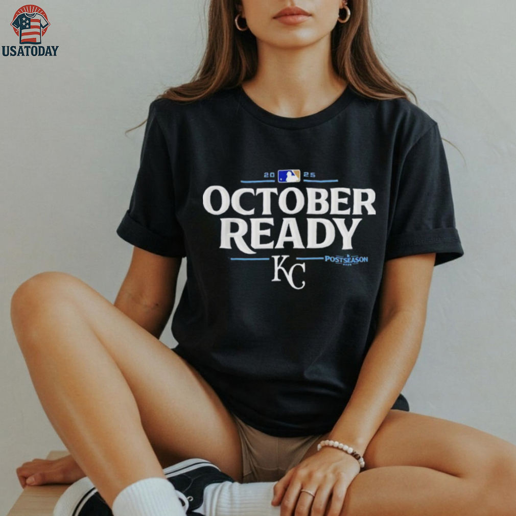 Kansas City Royals October Ready 2025 MLB Postseason shirt Kansas City Royals October Ready 2025 MLB Postseason shirt