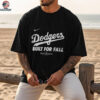 Los Angeles Dodgers Built for Fall Nike 2025 MLB Postseason shirt