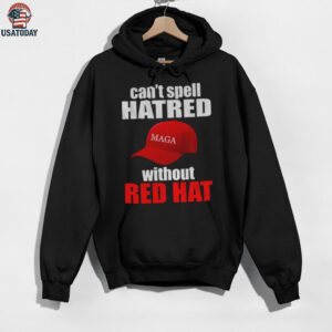 Maga hat America can’t spell hatred without red hat shirt