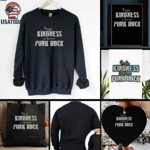 Maybe kindness is the new Punk Rock shirt