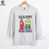 Minion I’m so old I remember riding over the bell at the gas station to receive service shirt