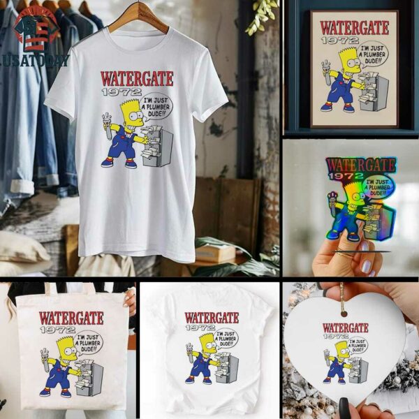 Bart Watergate 1972 I’m just a plumber dude shirt