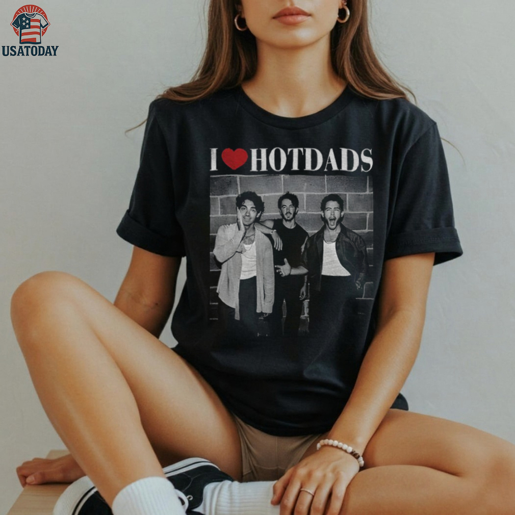 My Jonas Brothers I Love Hot Dads photo shirt My Jonas Brothers I Love Hot Dads photo shirt