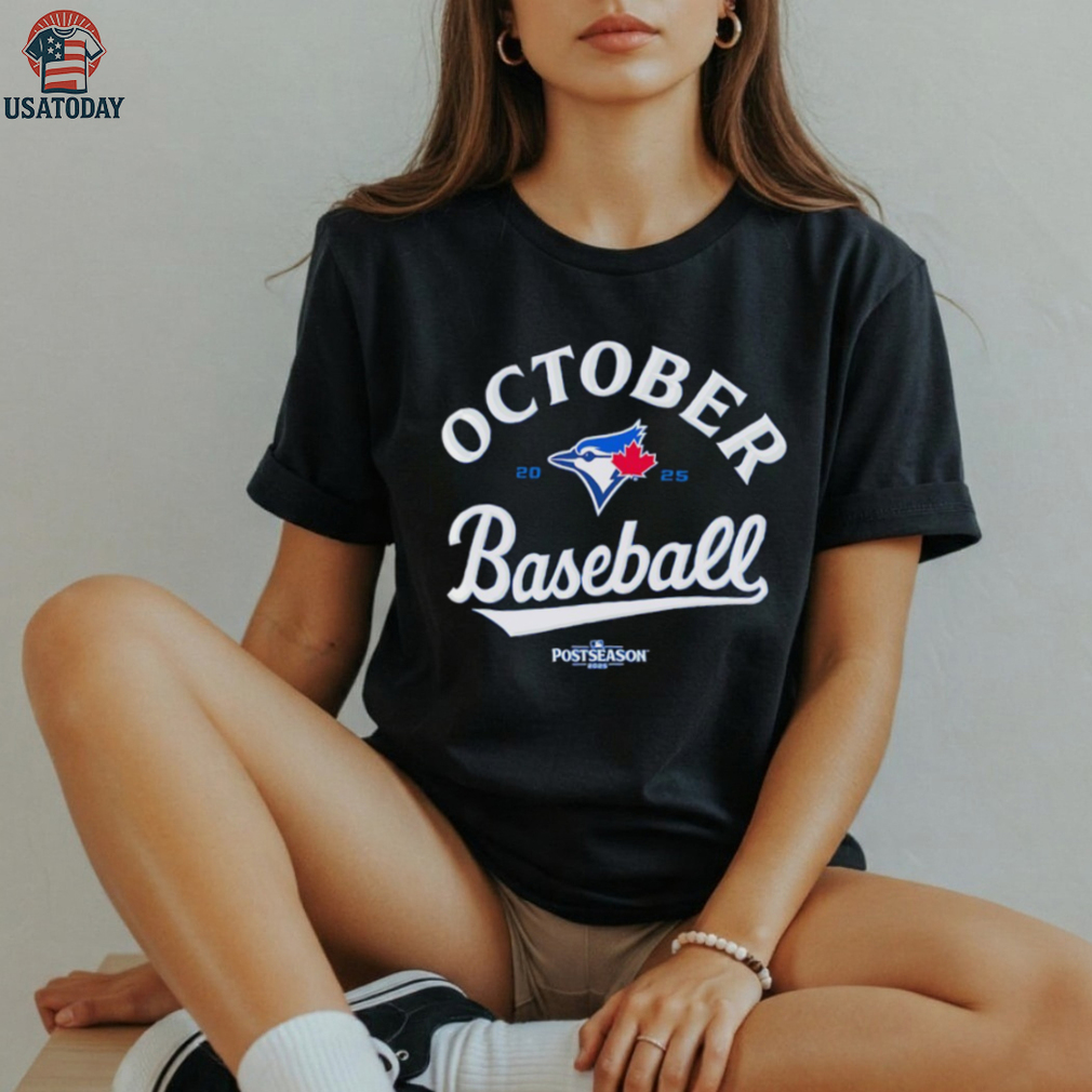 October Baseball Toronto Blue Jays 2025 MLB Postseason shirt October Baseball Toronto Blue Jays 2025 MLB Postseason shirt