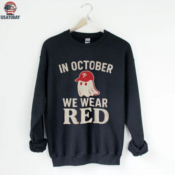 Phillies Baseball Red October Halloween In October We Wear Red Ghost shirt