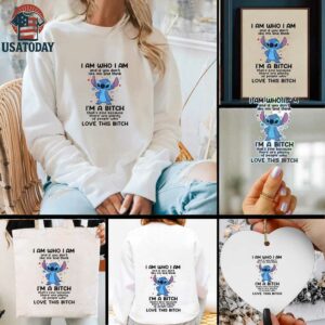 Stitch I am who I am and if you don’t like me and think I’m a bitch that’s fine shirt