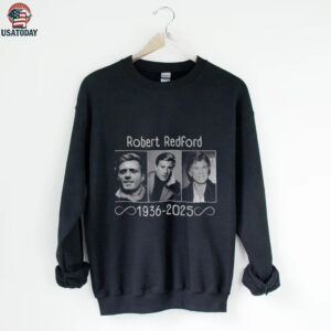 Robert Redford Hollywood Star rest in peace 1936 2025 shirt