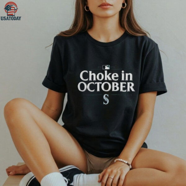Seattle Mariners 2025 Choke In October MLB Postseason Locker Room T shirt