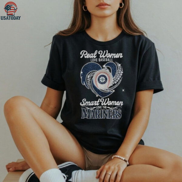 Seattle Mariners Real Women Love Baseball Smart Women Love The Mariners shirt