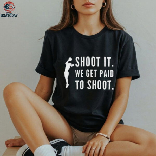 Shoot It We Get Paid To Shoot T shirt