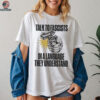 Shooting talk to fascists in a language they understand shirt