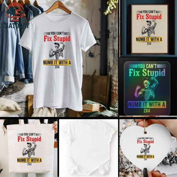 Skeleton strong you cant stupid numb it with a 2×4 t shirt