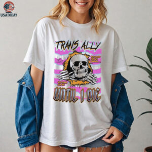 Skull trans ally until I die shirt