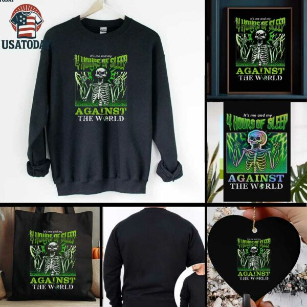 Sleep deprived skeletons it’s me and my 4 hours of sleep against the world Halloween shirt
