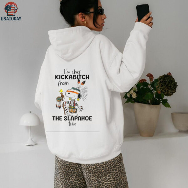 Snoopy and Woodstock Native American style I’m chief kickabitch from the slapahoe fribe shirt