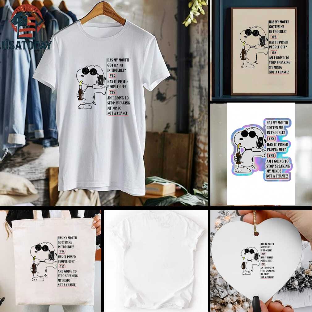 Snoopy has my mouth gotten me in trouble yes has it pissed people off shirt Snoopy has my mouth gotten me in trouble yes has it pissed people off shirt