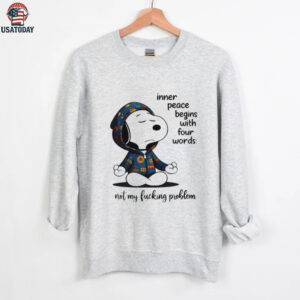 Snoopy inner peace begins with four words nol my lucking problen shirt