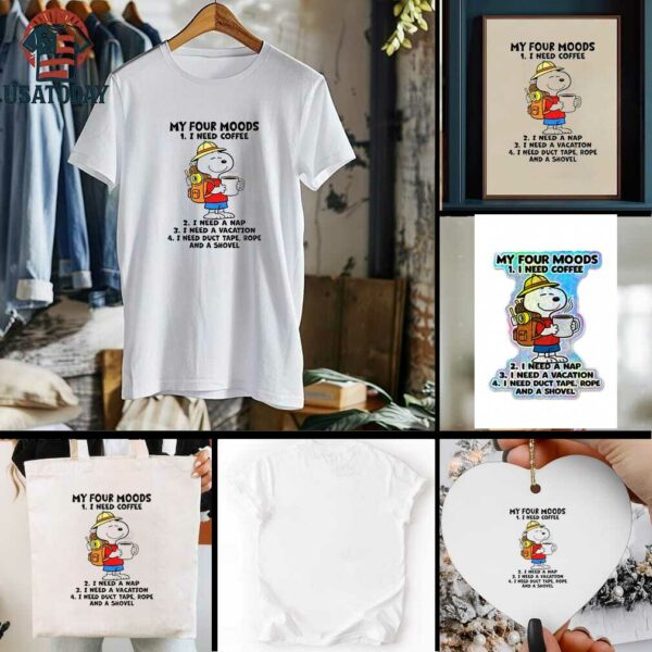 Snoopy my four moods I need coffee I need a nap I need a vacation I need duct tape rope and a shovel shirt