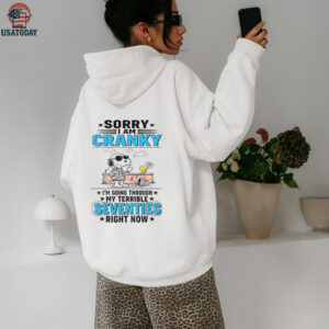 Snoopy sorry I am cranky stay out of it I’m going through my terrible seventies right now shirt
