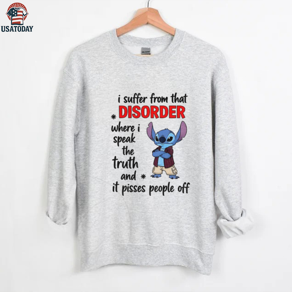 Stitch I suffer from that disorder where I speak the truth and it pisses people off shirt Stitch I suffer from that disorder where I speak the truth and it pisses people off shirt