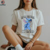 Stitch after all these years my wife still thinks I’m sexy every time I walk by she says shirt