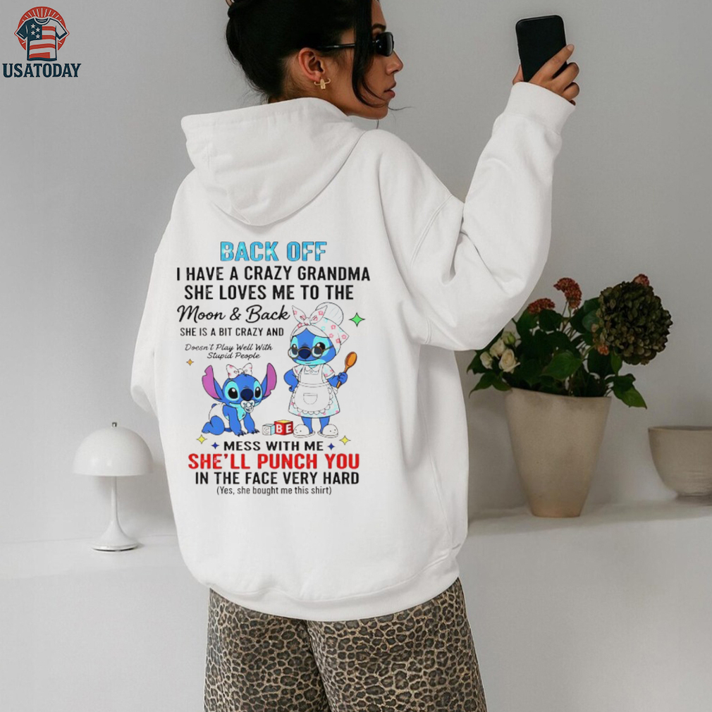 Stitch back off I have a crazy grandma she loves me to the moon and back shirt Stitch back off I have a crazy grandma she loves me to the moon and back shirt