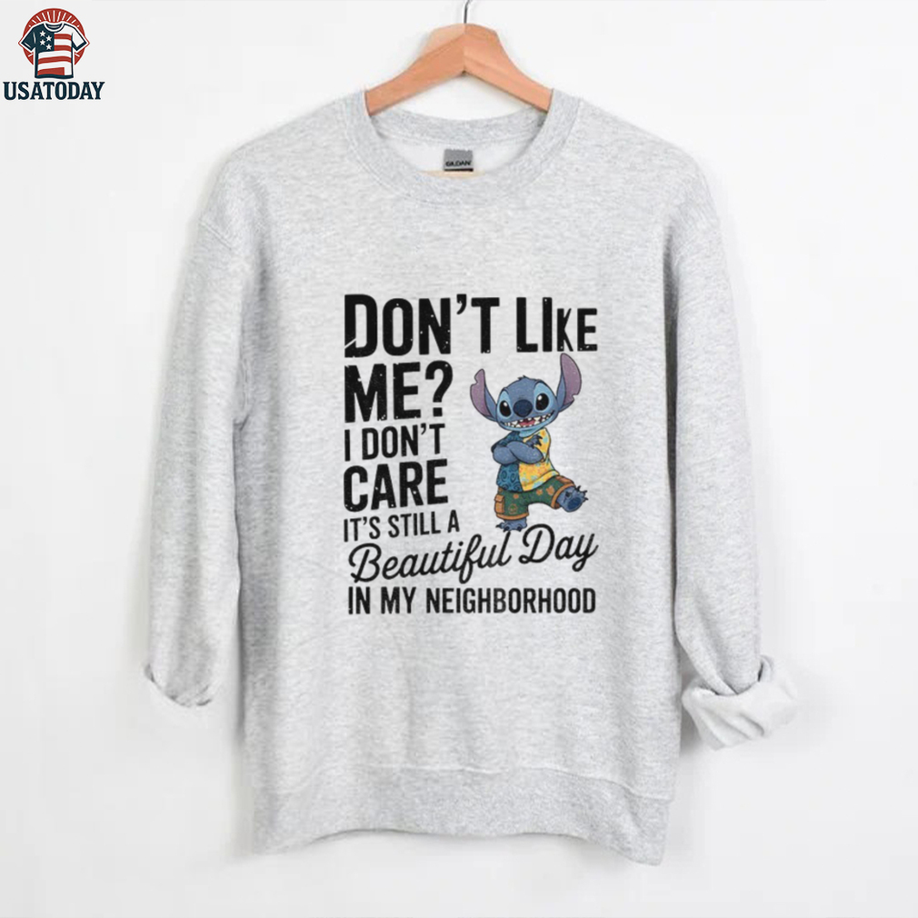Stitch don’t like me I don’t care it’s still a beautiful day in my neighborhood shirt Stitch don’t like me I don’t care it’s still a beautiful day in my neighborhood shirt