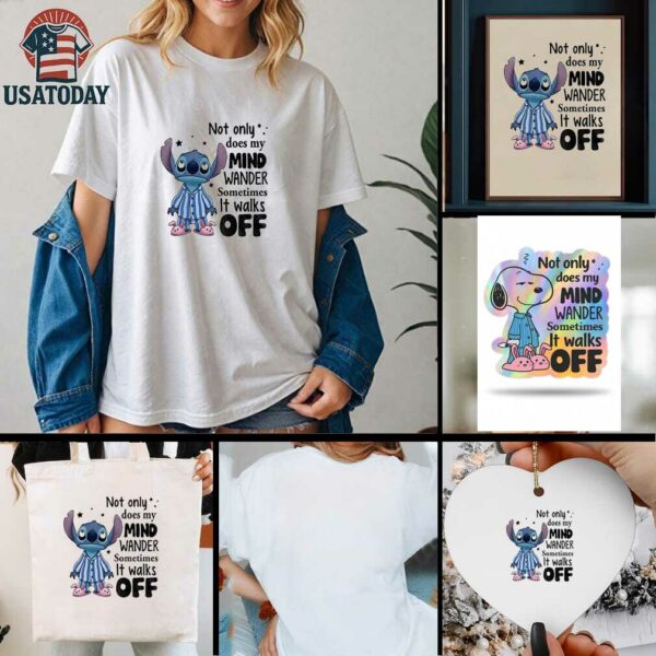 Stitch not only does my mind wander sometimes it walks off shirt