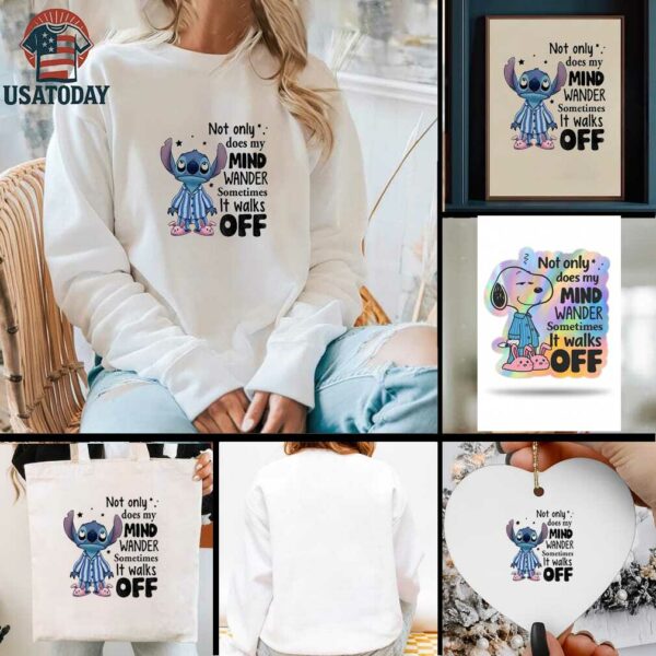Stitch not only does my mind wander sometimes it walks off shirt