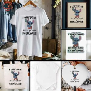 Stitch when I was young I was poor but after years of hard work I am no longer young t shirt