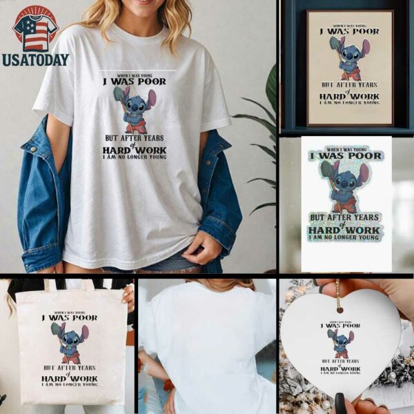 Stitch when I was young I was poor but after years of hard work I am no longer young t shirt