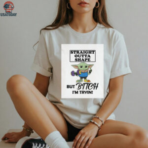 Straight outta shape but bitch I’m tryin Baby Yoda Middle finger shirt