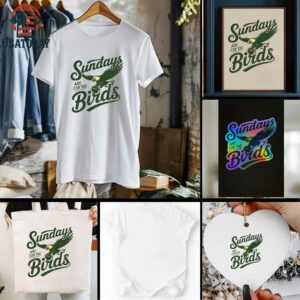 Sundays Are For The Birds Philly Football NFL 2025 shirt