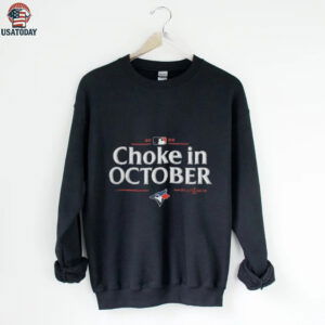 Toronto Blue Jays 2025 Choke in October MLB Postseason Locker Room T shirt